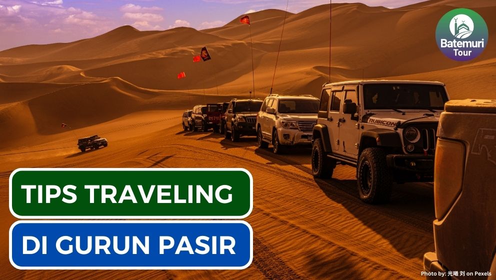 7 Tips Traveling ke Daerah Gurun Pasir Agar Tetap Terhidrasi